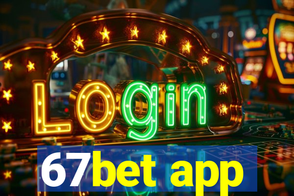 67bet app